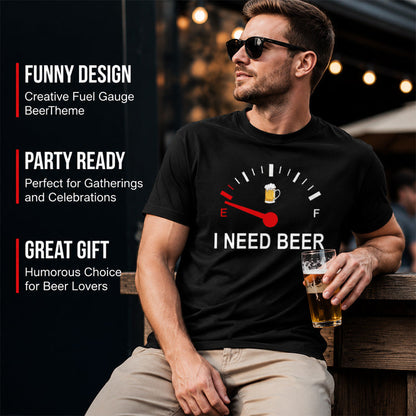 🍻 "I Need Beer" Funny Fuel Gauge Graphic T-Shirt: Comfy Novelty Tee for Beer Lovers! ⛽✨